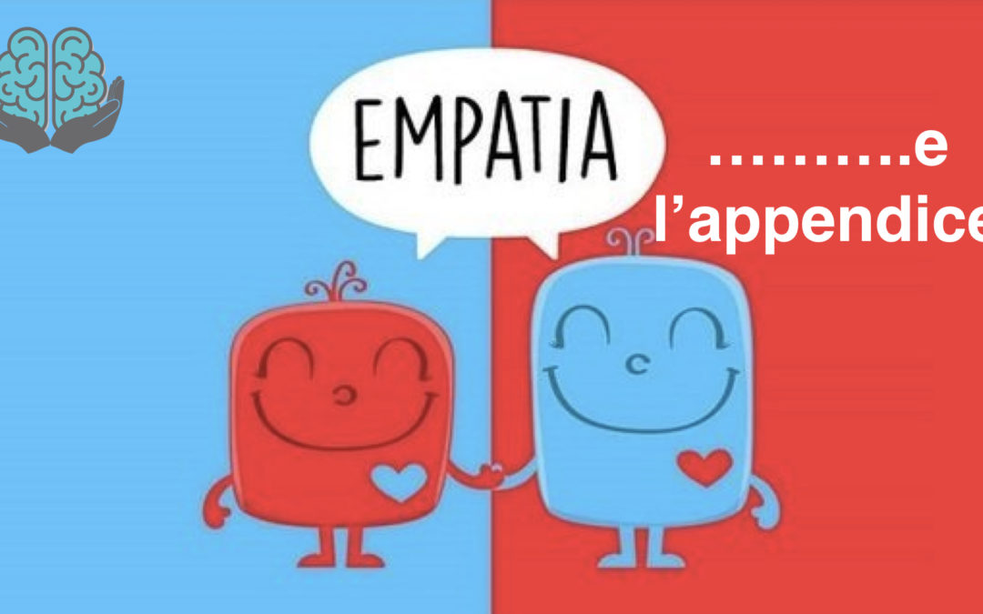 Empatia e l’appendice