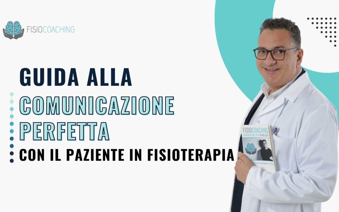 Guida alla Comunicazione perfetta con il Paziente in Fisioterapia
